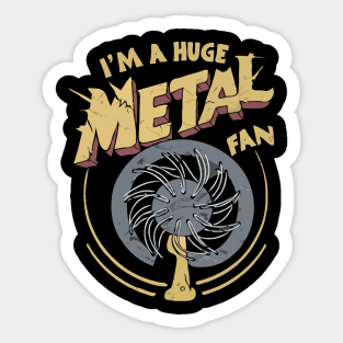 I'm A Huge Metal Fan. Funny Sticker